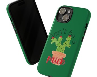 Don't Be A Prick Phone Case - iPhone - Galaxy - Pixel - Tough Cases