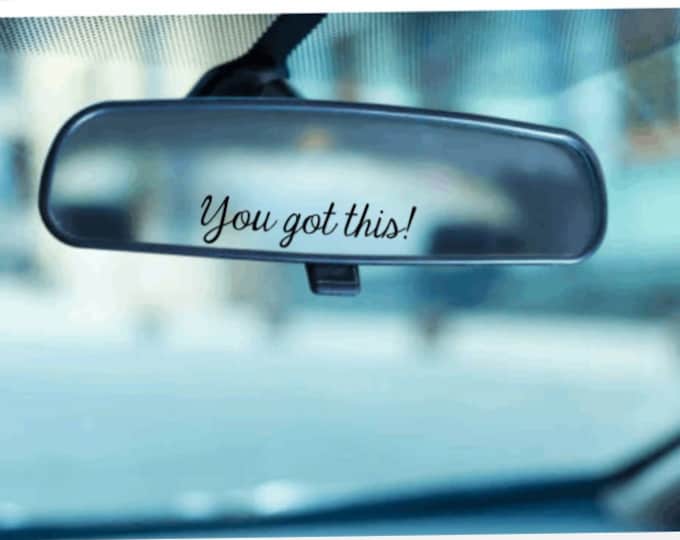 You Got This! Rear View Mirror Decal | Sticker