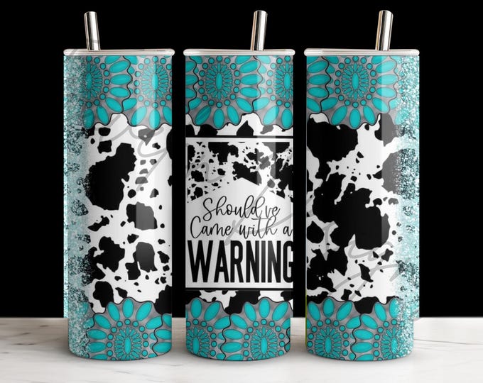Should of Came with Warning Turquoise Cow Print Tumbler Gift Funny 20oz, Stainless Steel, Gifts for, Birthday Gift, Travel Mug, 20oz