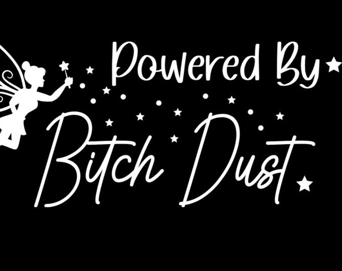 Powered By Bitch Dust Fairy Funny Car Decal Sticker Girly