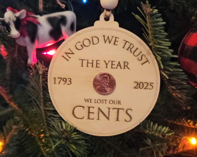 Penny Ornament Keepsake 2025 We Lost Our Cents In God We Trust