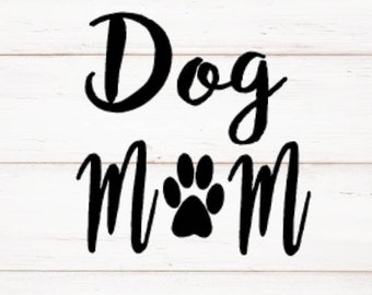 Dog Mom vinyl decal for cars walls yeti tumblers cups laptops windows windows Laptop Car Window Wall Bumper Phone Macbook Tumbler Phone