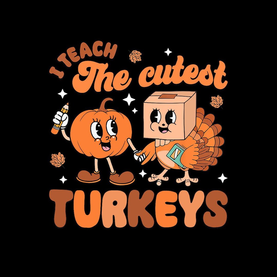 Retro I Teach the Cutest Turkey Thanksgiving Pumpkin Teacher Digital ...