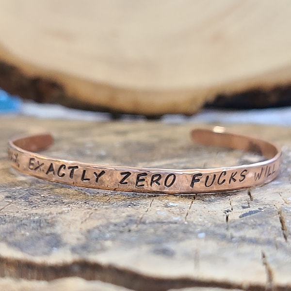 Today, Exactly Zero Fucks Will Be Given - Copper or brass gold Cuss Cuff. swearing, adult, stackable Bangle Bracelet