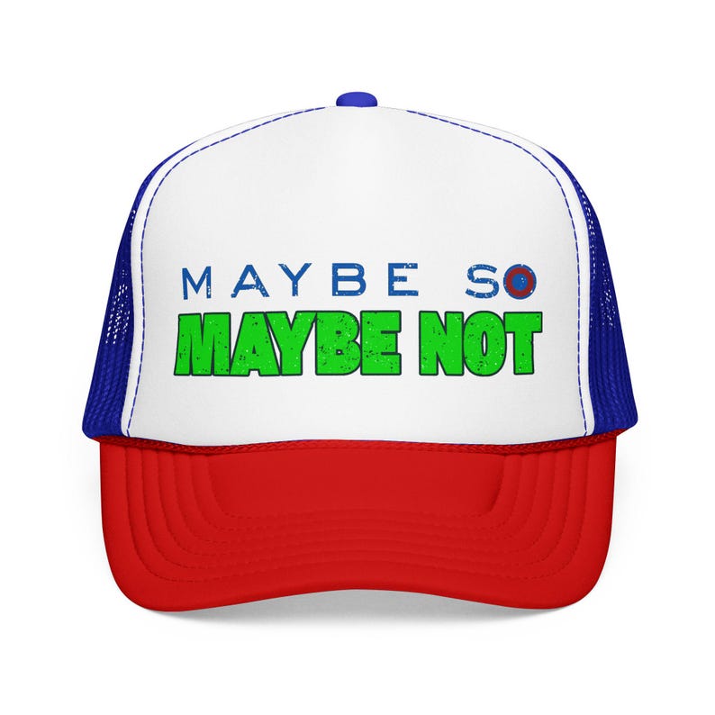 Phish, Maybe So maybe not, lyric, unisex lot Foam Trucker Hat image 8