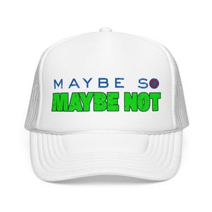 Phish, Maybe So maybe not, lyric, unisex lot Foam Trucker Hat image 11