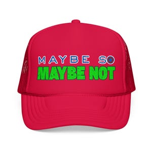 Phish, Maybe So maybe not, lyric, unisex lot Foam Trucker Hat image 10