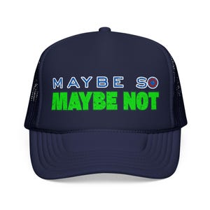 Phish, Maybe So maybe not, lyric, unisex lot Foam Trucker Hat image 1