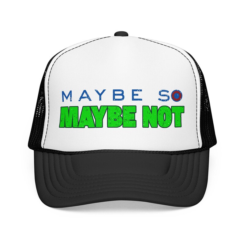 Phish, Maybe So maybe not, lyric, unisex lot Foam Trucker Hat image 12