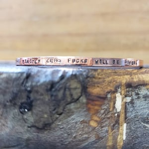 Today, exactly zero fucks will be given -Copper or brass gold Cuss Cuff. swearing, adult, stackable Bangle Bracelet