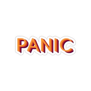 May include: A sticker with the word "PANIC" in a 3D style with orange and red colors.