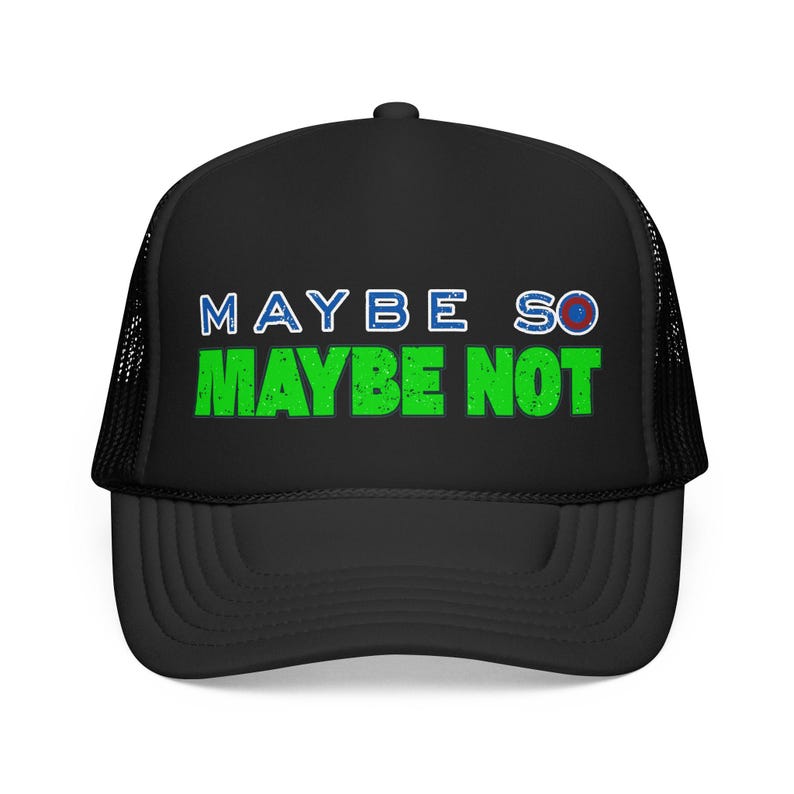 Phish, Maybe So maybe not, lyric, unisex lot Foam Trucker Hat image 2