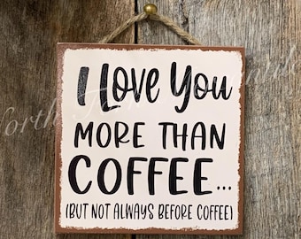 I Love You More Than Coffee, Coffee Bar Decor, Coffee Sign, Coffee Bar, Coffee Decor, Kitchen Sign, Kitchen Decor, Coffee Station