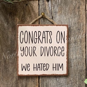 Congrats On Your Divorce, We Hated Him, Divorce Gift For Friend, Divorce Congratulations, Happily Divorced, Celebratory Divorce