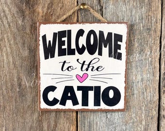 Welcome To The Catio, Funny Cat Sign, Cat Sign, Cat Decor, Cat lover, Funny Cat Wall Art, Cattery, Cat House, Cat Room, Welcome Sign