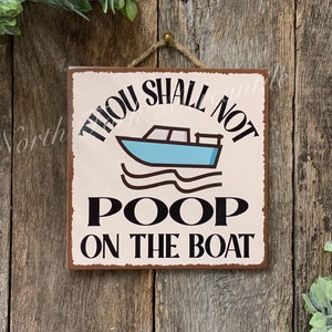 Thou Shall Not Poop On The Boat, Nautical Sign, Boat Sign, Boat Decor, Funny Boat, Boat Humor, Boat Lover, Boating Sign, Boat Captain Gift