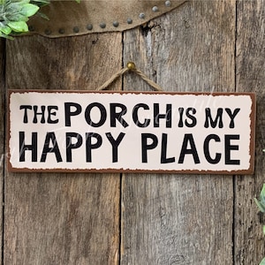 The Porch Is My Happy Place, Patio Decor, Porch Decor, Porch Sign, Welcome Sign, Porch Gift, Patio Sign, Porch Sitting, Mom Gift, Dad Gift