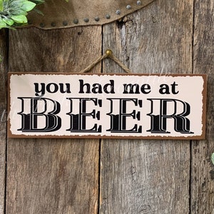 You Had Me At Beer, Beer Sign, Beer Gift, Beer Lover Gift, Beer Lover Sign, Gifts For Beer Drinkers, Bar Sign, Man Cave, Bar Decor