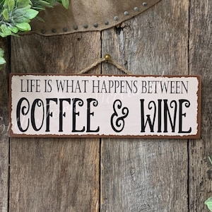 Life Is What Happens Between Coffee And Wine, Caffeination Station, Wine Sign, Coffee Sign, Wine Bar, Coffee Bar, Coffee Decor, Kitchen Sign