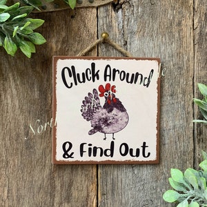 Cluck Around And Find Out, Chicken Sign, Coop Sign, Funny Sign, Sarcastic Sign, Friend Gift, Funny Office, Good Humor Sign, Gag Gift