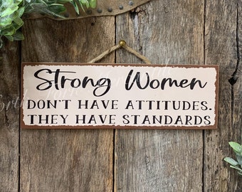Strong Women Don&#39;t Have Attitudes They Have Standards, Girl Decor, Graduation Gift, Wedding Gift, Friend Sign, Sister Gift, Gift For Her