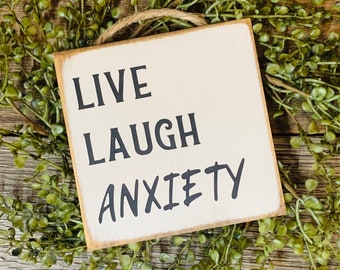 Live Laugh Anxiety, Friend Gift, Friend Sign, Anxiety Decor, Work Desk Quotes, Overthinker Gift, Gift For Him, Gift For Her