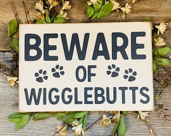 Beware of Wigglebutts, Porch Sign, Welcome Sign, Door Hanger, Entryway , Living Room Decor, Groomer Gift, Dog Sign, Dog Lover, Animal Lover