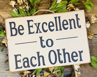 Bill And Ted Be Excellent To Each Other Quote Be Excellent To Each Other Bill And Ted Inspirational Quote | Etsy Australia