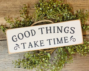 Good Things Take Time, Minimalist Gift, Motivational Gift, Strength Gift, Office decor, desk sign, Inspirational Sign, Family Sign