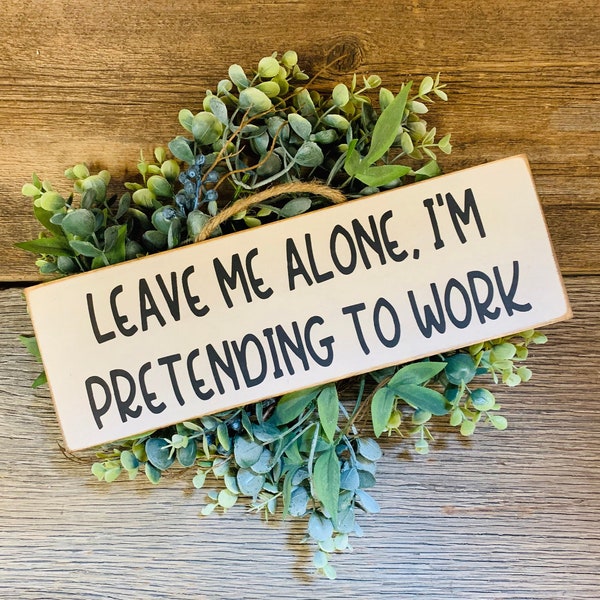 Leave Me Alone I'm Pretending To Work, Office Decor, Office Sign, Coworker Gift, Work Humor, Home Office Decor, Home Office Sign, HR Gift