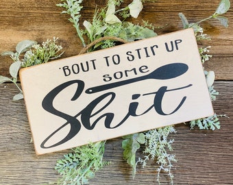 Bout to Stir up Some Shit Kitchen Sign Kitchen Decor - Etsy Israel Bout to Stir up Some Shit Kitchen Sign Kitchen Decor - Etsy Israel