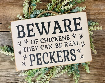 Beware Of The Chickens They Can Be Real Peckers,  Chicken Sign, Chicken Coop, Chickens, Chicken Lover, Peckers, Chicken Humor, Nesting Box