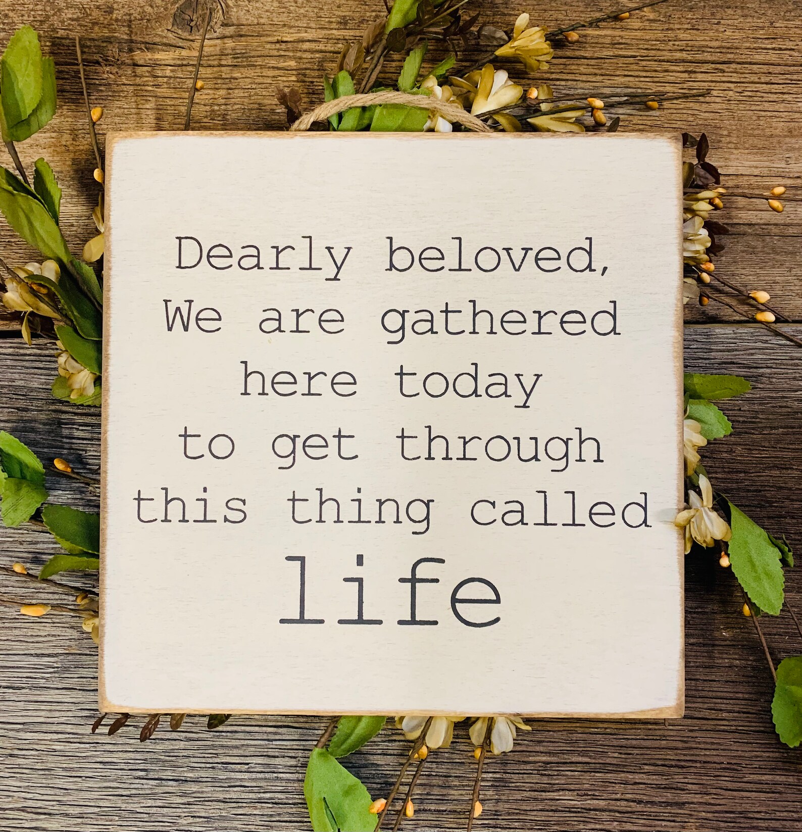 Dearly Beloved We Are Gathered Here Today To Get Through This Etsy