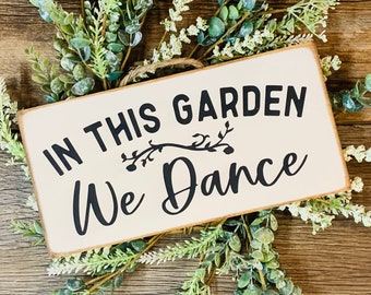 In This Garden We Dance, Plant Lover Sign, Plant Decor, Gardener Gift, Funny Plant Sign, House Plant, Plant Gift, Dance Sign, Dancer Gift