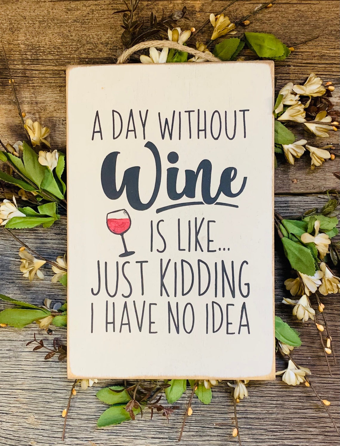 A Day Without Wine is Like... Just Kidding I Have No Idea Etsy