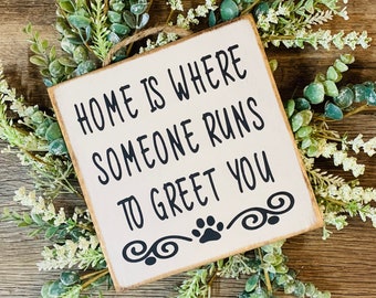 Home Is Where Someone runs To Greet You, Dog Sign, Dog Gift, Dog Lover, Pet Sign, Vet Gift, Groomer Gift, Pet Groomer Gift, Rescue Sign