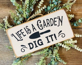 Life Is A Garden Dig It, Plant Lover Sign, Plant Decor, Gardener Gift, Funny Plant Sign, House Plant Sign, Plant Gift, Green Thumb Gift