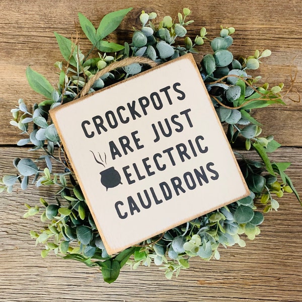 Crockpots Are Just Electric Cauldrons, Kitchen Sign, Kitchen Decor, Kitchen Humor Sign, Funny Kitchen Decor, Funny Kitchen, Kitchen Witch