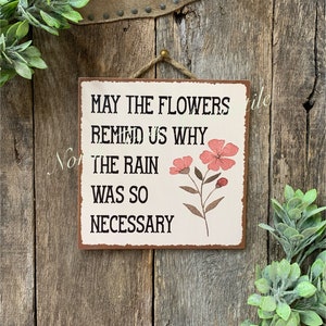 May The Flowers Remind Us Why The Rain Was So Necessary, Classroom Sign, Motivational Quote, Strength Gift, Inspirational Sign, Family Sign