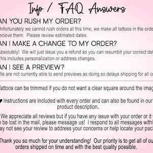 May include: A pink and white graphic with the text "Info / FAQ Answers" at the top. The text below includes questions and answers about ordering custom tattoos, including information about rushing orders, making changes to orders, and previewing designs. The text also includes information about trimming tattoos and instructions for orders.