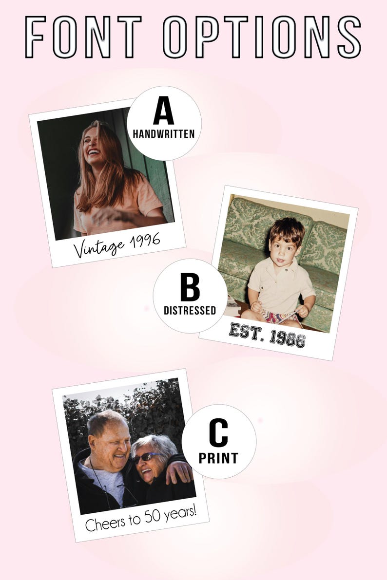 May include: A graphic display titled FONT OPTIONS featuring three square photo frames. Option A shows a person with the text Vintage 1996. Option B shows a child with the text EST. 1986. Option C shows two people with the text Cheers to 50 years!