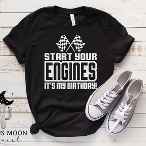 Start Your Engines It&#39;s My Birthday Shirt, Adult Short Sleeve, V-Neck or Long Sleeve T-Shirt, Youth/Toddler Options, Funny Birthday Shirt