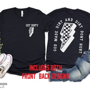 God Made Dirt Dirt Don&#39;t Hurt Get Dirty Shirt With Front and Back, Short Sleeve, V-Neck or Long Sleeve T-Shirt, Checkered Lightning Bolt Tee