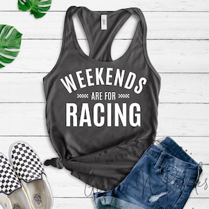 Weekends Are For Racing Ladies Tank Top or Scoopneck or V-Neck Shirt, Race Day Shirt, Dirt Bike BMX Moto Racing, Car Racing, Drag Racing