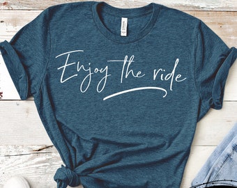 Enjoy The Ride Short Sleeve or Long Sleeve Unisex T-Shirt, Dirt Track BMX MTB UTV Riding Shirt Inspirational Life Is A Beautiful Ride Saying