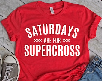 Saturdays Are For Supercross Shirt, Short Sleeve, V-Neck Short Sleeve or Long Sleeve Unisex T-Shirt, Dirt Bike Supercross Race Day Shirt