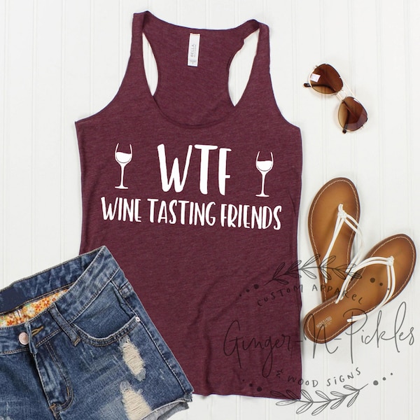 Ladies WTF Wine Tasting Friends Racerback Tank, Wine Lovers Tank Top, Ladies Wine Tasting Shirt, WTF Shirt