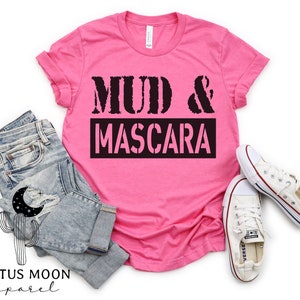 Mud and Mascara Short Sleeve, V-Neck or Long Sleeve Unisex T-Shirt, Dirt Bike UTV SxS Side By Side Dirt Bike Offroad Riding Mudding Mud Run