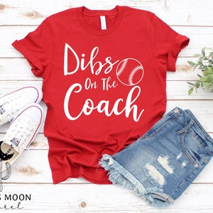 Dibs On The Coach Shirt Short Sleeve, V-Neck or Long Sleeve T-Shirt, Baseball or Softball Coach's Wife Family or Girlfriend Game Day Shirts image 1