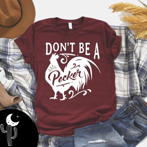 Don&#39;t Be A Pecker Shirt, Unisex Short or Long Sleeve Rooster Shirt, Funny Chicken Shirt, Crazy Chicken Person